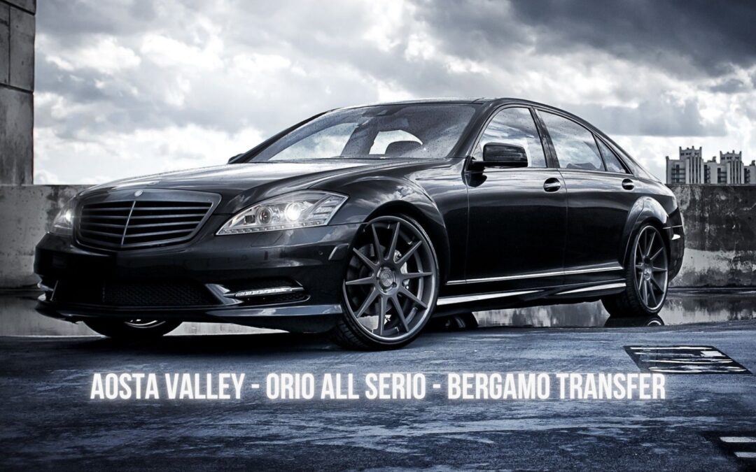 Bergamo Transfer Orio al Serio Airport – Bergamo – Aosta Valley