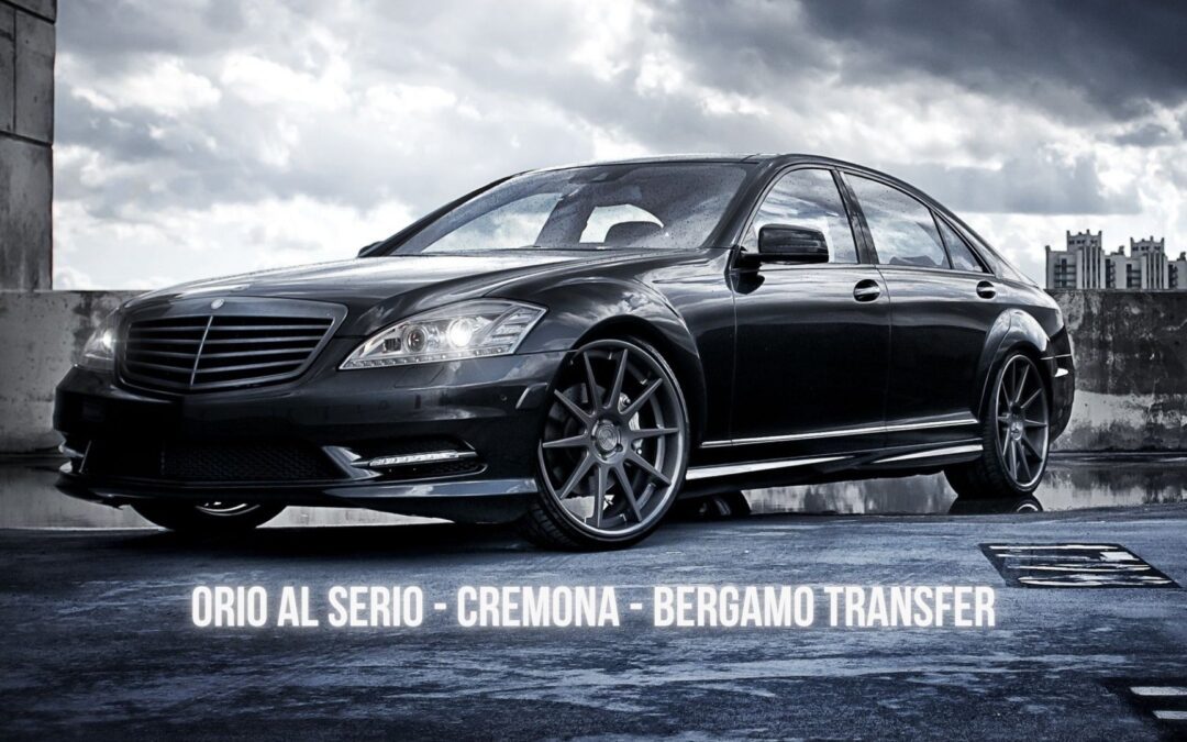 Bergamo Transfer Orio Al Serio Airport Bergamo – Cremona From 200 € 